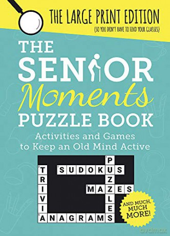 The Senior Moments Puzzle Book: Activities and Games to Keep an Old Mind Active: The Large-Print Edition [KSIĄŻKA]
