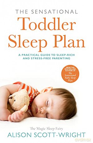 The Sensational Toddler Sleep Plan: the step-by-step guide to getting your child the sleep that they need - Alison Scott-Wright [KSIĄŻKA]