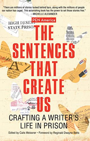 The Sentences That Create Us: Crafting A Writer's Life in Prison - PEN America [KSIĄŻKA]