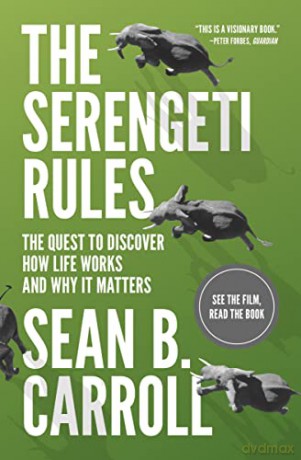 The Serengeti Rules: The Quest to Discover How Life Works and Why it Matters: The Quest to Discover How Life Works and Why It Matters - With a new Q&A with the author - Sean B. Carroll [KSIĄŻKA]