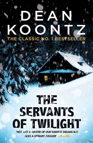 The Servants of Twilight: A dark and compulsive thriller - Dean Koontz [KSIĄŻKA]