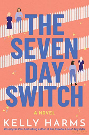 The Seven Day Switch: A Novel - Kelly Harms [KSIĄŻKA]