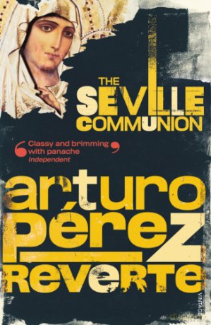 The Seville Communion - Arturo Peréz-Reverte [KSIĄŻKA]