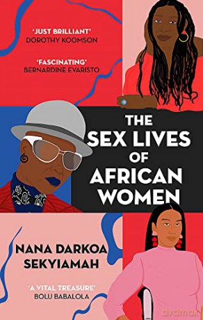 The Sex Lives of African Women - Nana Darkoa Sekyiamah [KSIĄŻKA]