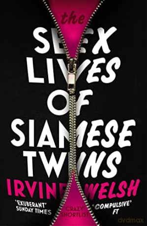 The Sex Lives of Siamese Twins - Irvine Welsh [KSIĄŻKA]