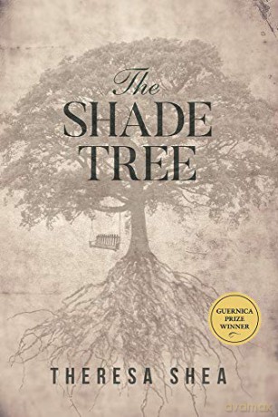 The Shade Tree: Volume 3 (Guernica Prize) - Theresa Shea [KSIĄŻKA]