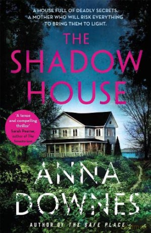The Shadow House: A haunting psychological suspense thriller that will keep you hooked for 2022 - Anna Downes [KSIĄŻKA]
