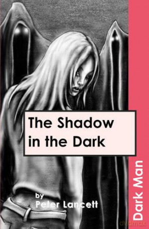 The Shadow in the Dark (Dark Man) - Peter Lancett [KSIĄŻKA]