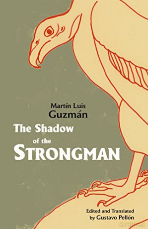 The Shadow of the Strongman - Martín Luis Guzman [KSIĄŻKA]