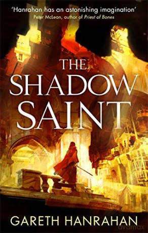 The Shadow Saint: Book Two of the Black Iron Legacy - Gareth Hanrahan [KSIĄŻKA]