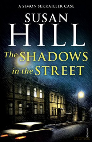 The Shadows in the Street: Discover book 5 in the bestselling Simon Serrailler series (Simon Serrailler, 5) - Susan Hill [KSIĄŻKA]