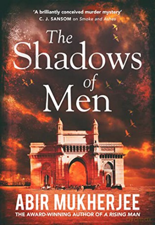 The Shadows of Men: 'An unmissable series' The Times (Wyndham and Banerjee series, 5) - Abir Mukherjee [KSIĄŻKA]