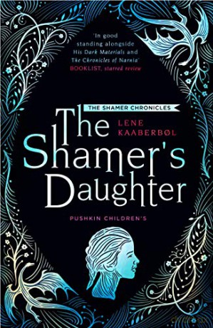 The Shamer's Daughter (The Shamer Chronicles 1): Book 1 - Lene Kaaberbol [KSIĄŻKA]