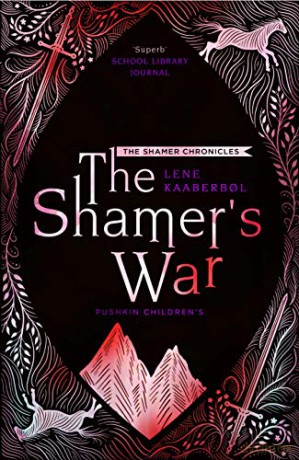 The Shamer's War (The Shamer Chronicles 4): Book 4 - Lene Kaaberbol [KSIĄŻKA]