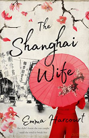 The Shanghai Wife - Emma Harcourt [KSIĄŻKA]