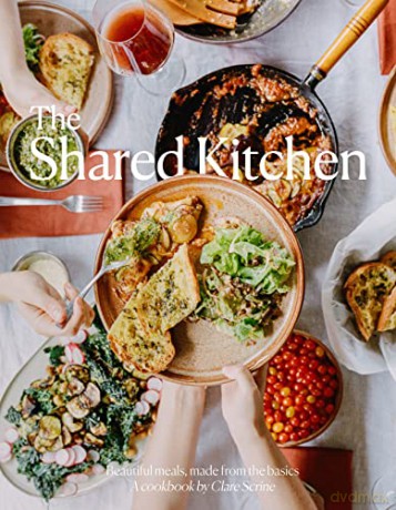 The Shared Kitchen: Beautiful Meals Made From the Basics - Clare Scrine [KSIĄŻKA]