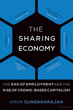 The Sharing Economy (MIT Press): The End of Employment and the Rise of Crowd-Based Capitalism (The MIT Press) - Arun Sundararajan [KSIĄŻKA]