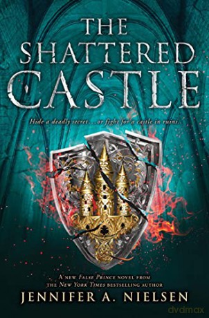 The Shattered Castle (the Ascendance Series, Book 5): Volume 5: 00 - Jennifer A. Nielsen [KSIĄŻKA]