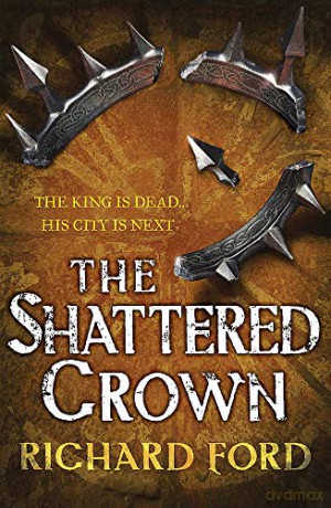 The Shattered Crown (Steelhaven: Book Two) - R. S. Ford [KSIĄŻKA]