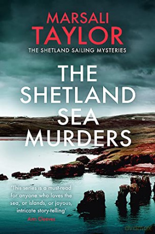 The Shetland Sea Murders: A gripping and chilling murder mystery (The Shetland Sailing Mysteries) - Marsali Taylor [KSIĄŻKA]