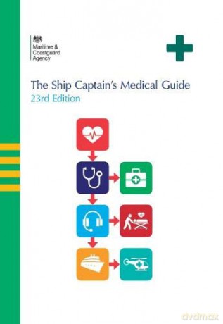 The ship captain's medical guide - Maritime and Coastguard Agency [KSIĄŻKA]
