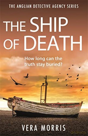 The Ship of Death: A gripping and addictive murder mystery perfect for crime fiction fans (The Anglian Detective Agency Series, Book 4) - Vera Morris [KSIĄŻKA]