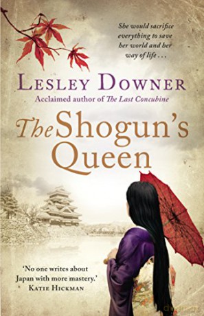 The Shogun's Queen: The Shogun Quartet, Book 1 (Shogun kwartet, 1) - Lesley Downer [KSIĄŻKA]