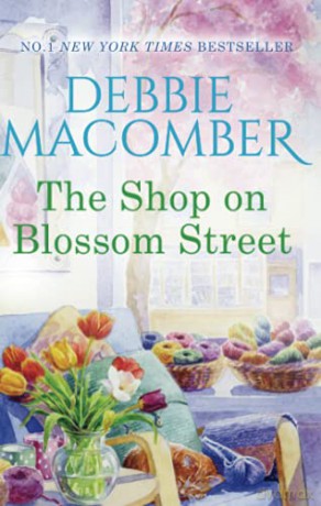 The Shop On Blossom Street: Book 1 (A Blossom Street Novel) - Debbie Macomber [KSIĄŻKA]