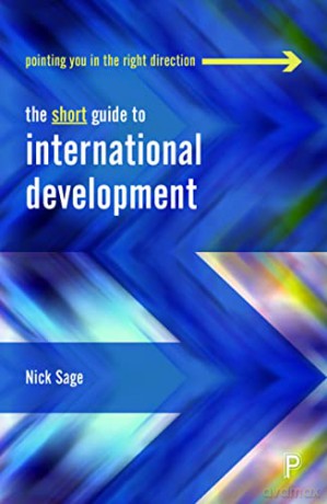 The Short Guide to International Development (Short Guides) - Nick Sage [KSIĄŻKA]