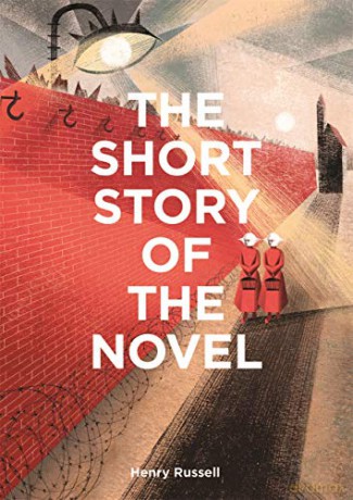 The Short Story of the Novel: A Pocket Guide to Key Genres, Novels, Themes and Techniques - Henry Russell [KSIĄŻKA]