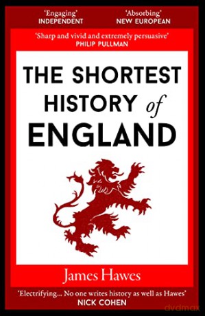 The Shortest History of England - James Hawes [KSIĄŻKA]