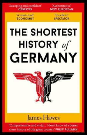 The Shortest History of Germany - James Hawes [KSIĄŻKA]