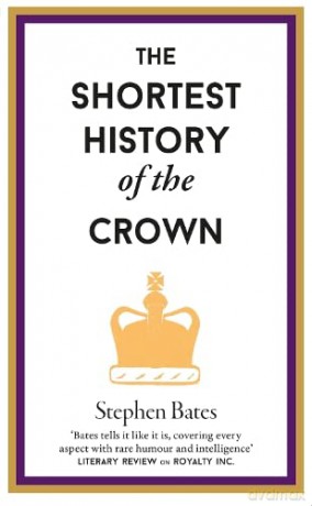 The Shortest History of the Crown: 0 - Stephen Bates [KSIĄŻKA]