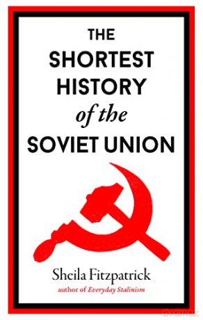 The Shortest History of the Soviet Union - Sheila Fitzpatrick [KSIĄŻKA]