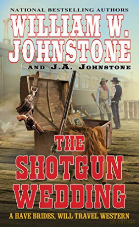 The Shotgun Wedding (Have Brides, Will Travel): 2 - J.A. Johnstone [KSIĄŻKA]