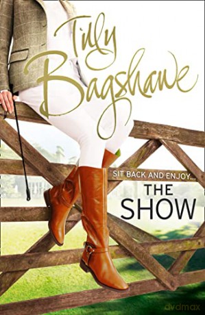 The Show (Swell Valley 2): Racy, pacy and very funny!: Book 2 (Swell Valley Series) - Tilly Bagshawe [KSIĄŻKA]