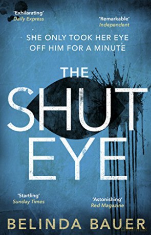 The Shut Eye: The exhilarating crime novel from the Sunday Times bestselling author of Snap - Belinda Bauer [KSIĄŻKA]
