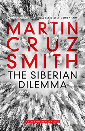 The Siberian Dilemma (Volume 9) (The Arkady Renko Novels) - Martin Cruz Smith [KSIĄŻKA]