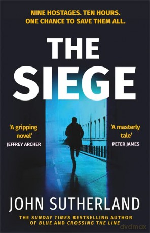 The Siege: The fast-paced thriller from a former Met Police negotiator - John Sutherland [KSIĄŻKA]