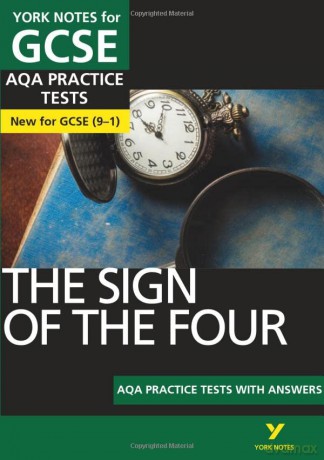The Sign of the Four AQA Practice Tests: York Notes for GCSE (9-1): - the best way to practise and feel ready for 2022 and 2023 assessments and exams - Jo Heathcote [KSIĄŻKA]