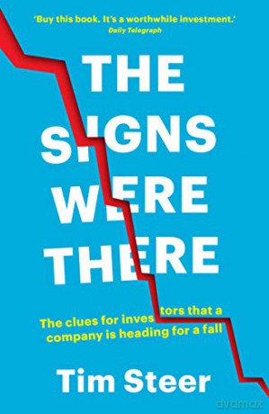 The Signs Were There: The clues for investors that a company is heading for a fall - Tim Steer [KSIĄŻKA]