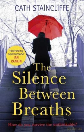 The Silence Between Breaths - Cath Staincliffe [KSIĄŻKA]