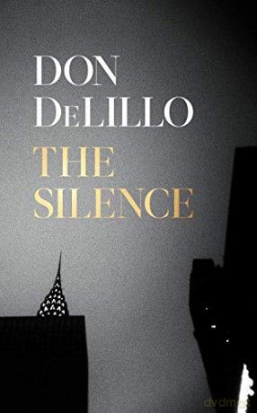 The Silence: a novel - Don DeLillo [KSIĄŻKA]