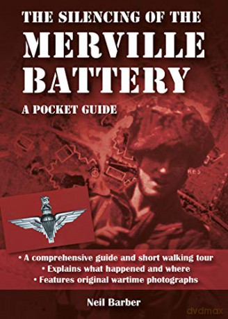 The Silencing of the Merville Battery: A WW2 Pocket Guide - Neil Barber [KSIĄŻKA]