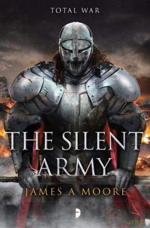 The Silent Army (The Seven Forges Series): Book IV of The Seven Forges - James A. Moore [KSIĄŻKA]