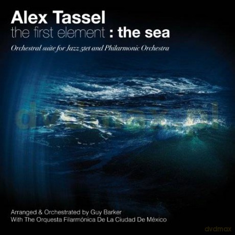 Alex Tassel: First Element: The Sea [CD]