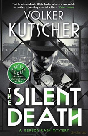 The Silent Death (A Gereon Rath Mystery) - Volker Kutscher [KSIĄŻKA]