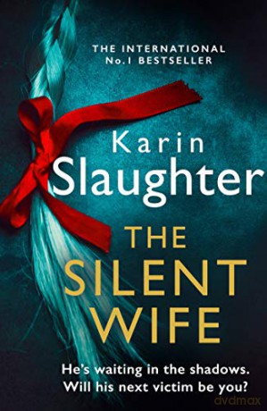 The Silent Wife: One of the bestselling books of the year, from the No. 1 Sunday Times crime thriller suspense author: Book 10 (The Will Trent Series) - Karin Slaughter [KSIĄŻKA]
