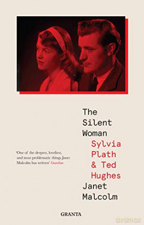The Silent Woman: Sylvia Plath And Ted Hughes (Granta Editions) - Janet Malcolm [KSIĄŻKA]