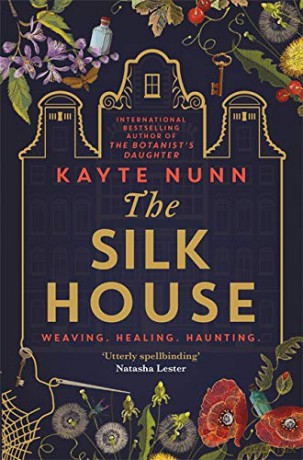 The Silk House: The thrilling new historical novel from the bestselling author of The Botanist's Daughter - Kayte Nunn [KSIĄŻKA]